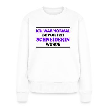 Schneiderin Spruch Lustiges Schneiderin Geschenk - Frauen Premium Bio Pullover - Weiß - Vorne - Julia (174cm)