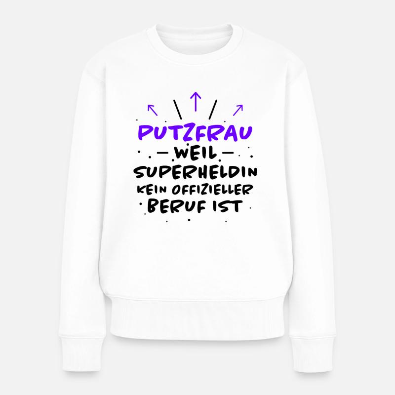 Putzfrau Spruch Reinigungskraft Putzfrau Geschenk - Frauen Premium Bio Pullover - Weiß