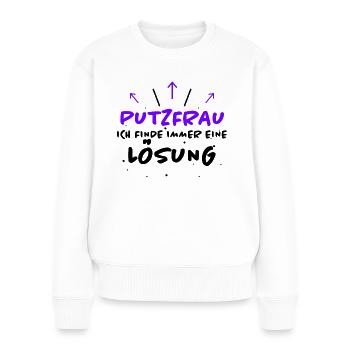 Putzfrau Spruch Reinigungskraft Putzfrau Geschenk - Frauen Premium Bio Pullover - Weiß - Vorne - Julia (174cm)