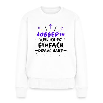 Joggerin Spruch Laufen Joggen Joggerin Geschenk - Frauen Premium Bio Pullover - Weiß - Vorne - Julia (174cm)