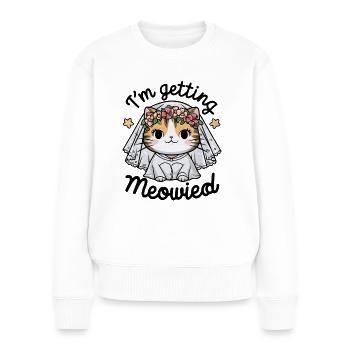 I'm Getting Meowied Braut Katze JGA Kawaii Cat - Frauen Premium Bio Pullover - Weiß - Vorne - Julia (174cm)