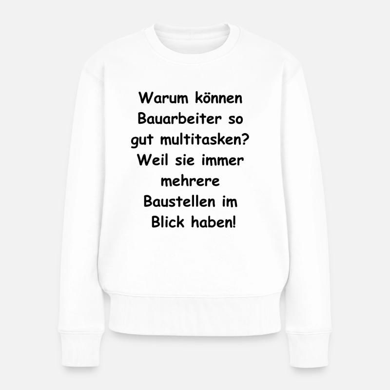 Multitasking Geschenk - Frauen Premium Bio Pullover - Weiß