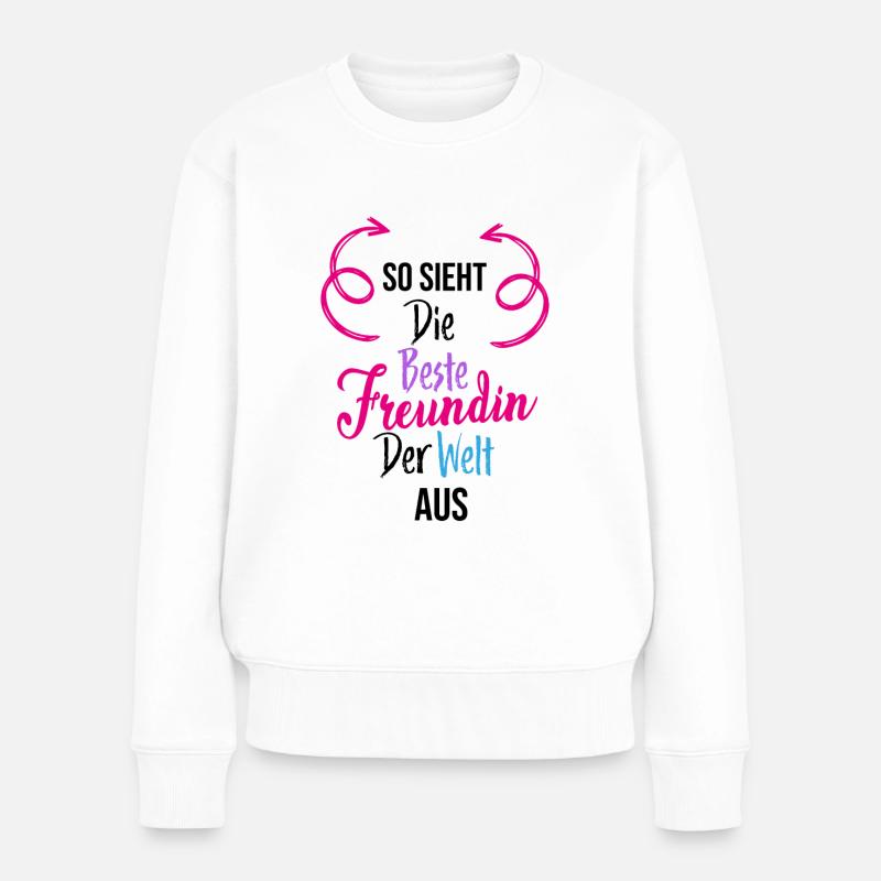 Beste Freundin der Welt, Freunde Spruch Geschenk - Frauen Premium Bio Pullover - Weiß