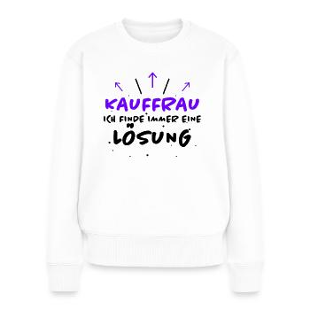 Kauffrau Spruch Verkäuferin Witz Kauffrau Geschenk - Frauen Premium Bio Pullover - Weiß - Vorne - Julia (174cm)