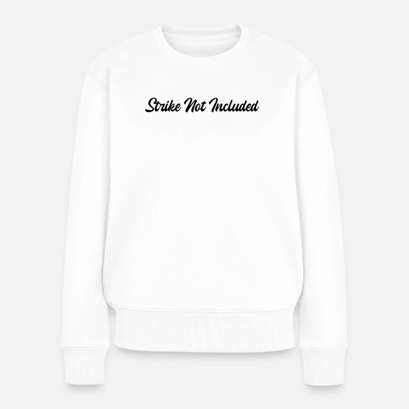 Bowling - Strike Not Included - Frauen Premium Bio Pullover - Weiß