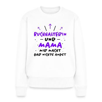 Buchhalterin Spruch Lustiges Buchhalterin Geschenk - Frauen Premium Bio Pullover - Weiß - Vorne - Julia (174cm)