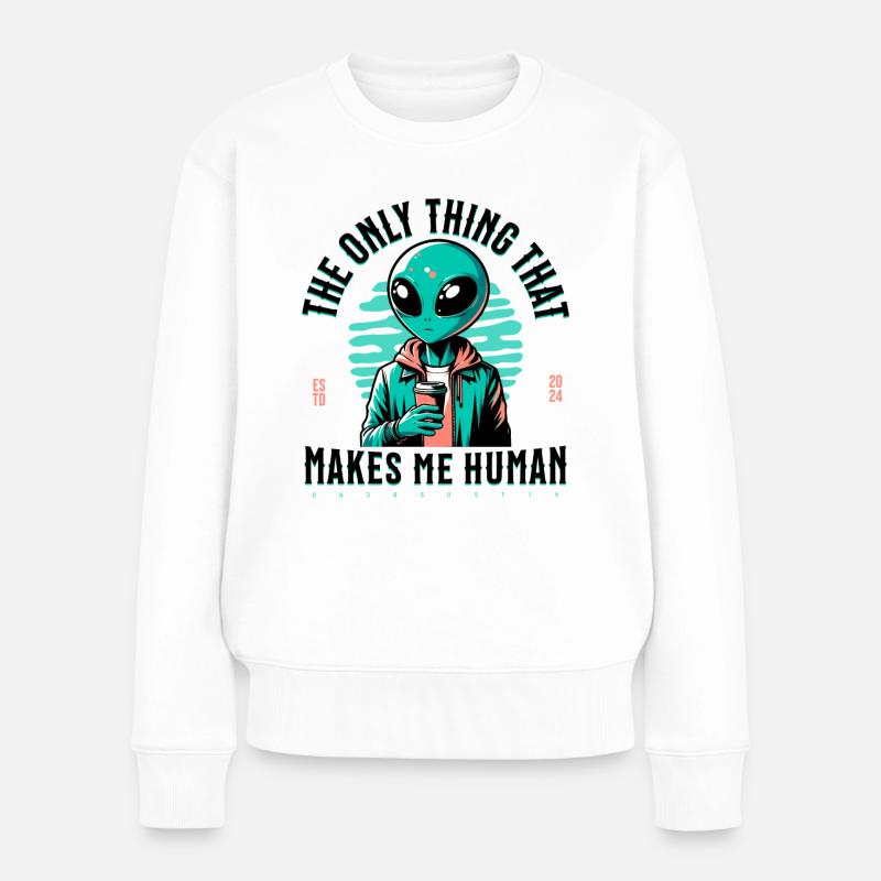 Das Einzige Was Mich Menschlich Macht - Kaffee - Frauen Premium Bio Pullover - Weiß