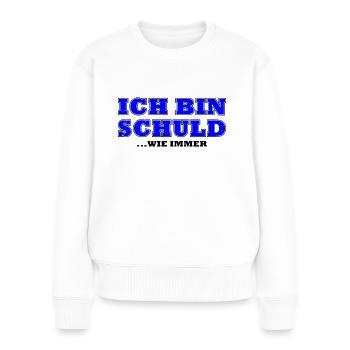 Ich bin Schuld ...WIE IMMER - Frauen Premium Bio Pullover - Weiß - Vorne - Julia (174cm)
