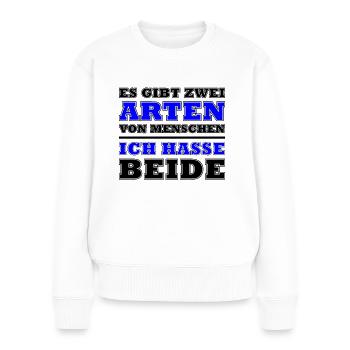 Es gibt zwei arten von Menschen - Frauen Premium Bio Pullover - Weiß - Vorne - Julia (174cm)
