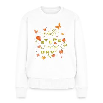 Small Steps Every Day - Self-Confidence Courage Power - Women's Premium Organic Jumper - white - Front - Julia (174cm)