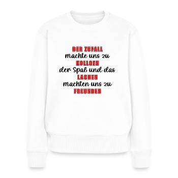 Der Zufall Machte Uns Zu Kollegen, Arbeit Geschenk - Frauen Premium Bio Pullover - Weiß - Vorne - Julia (174cm)