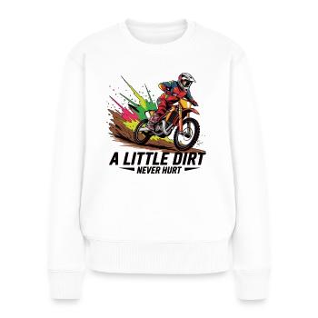 A Little Dirt Never Hurt - Motocross Freedom - Women's Premium Organic Jumper - white - Front - Julia (174cm)