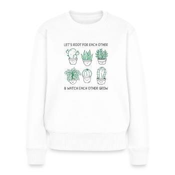 Let's Root And Watch Each Other Grow I - Women's Premium Organic Jumper - white - Front - Julia (174cm)