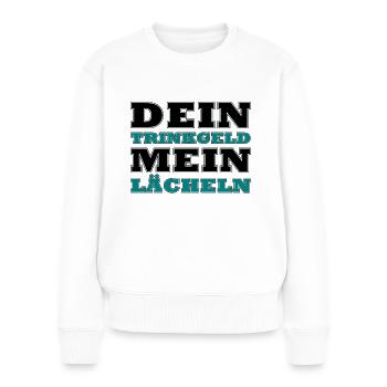 Dein Trinkgeld, Mein Lächeln - Frauen Premium Bio Pullover - Weiß - Vorne - Julia (174cm)