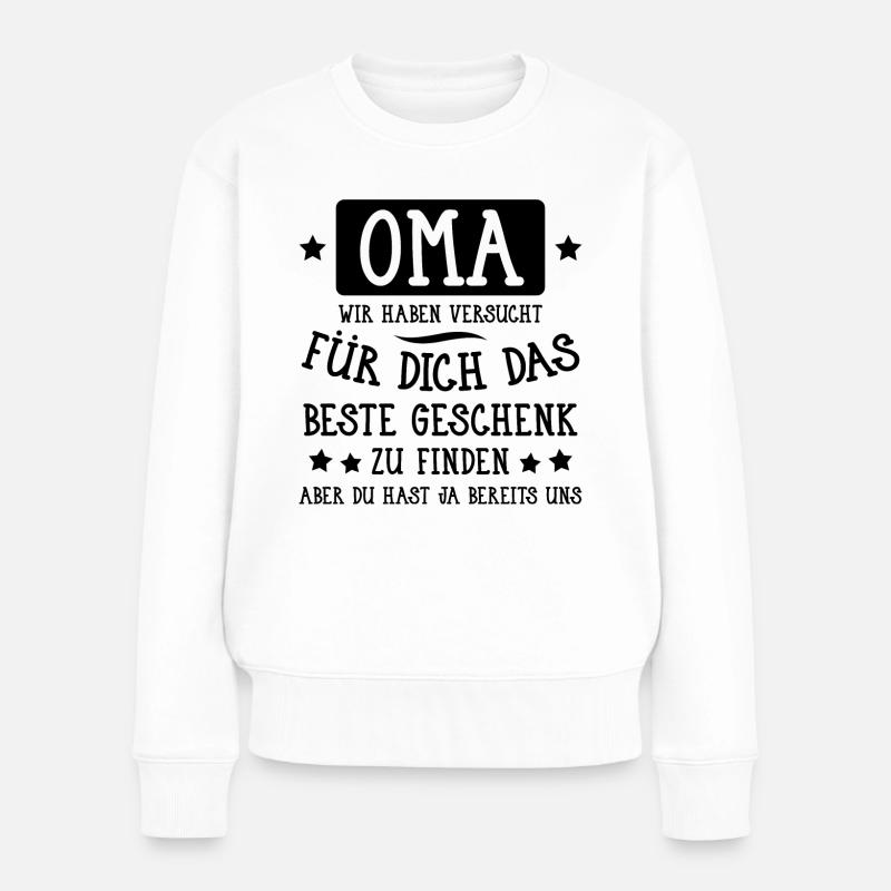 Oma... für dich das beste Geschenk... - Frauen Premium Bio Pullover - Weiß