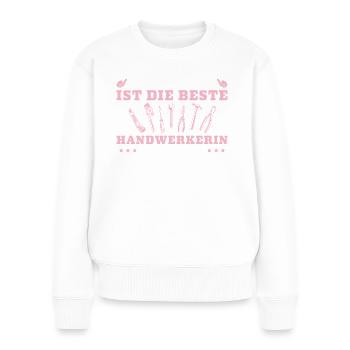 Beste Handwerkerin der Welt Heimwerkerin - Frauen Premium Bio Pullover - Weiß - Vorne - Julia (174cm)