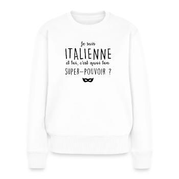 Je suis italienne, c'est quoi ton super-pouvoir ? - Pull Premium bio Femme - blanc - Devant - Julia (174cm)