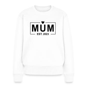 Mama Est 2023 - Frauen Premium Bio Pullover - Weiß - Vorne - Julia (174cm)