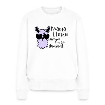 Mama Lama hat keine Zeit für Drama - Frauen Premium Bio Pullover - Weiß - Vorne - Julia (174cm)