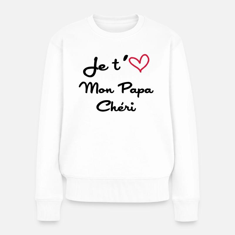J'aime mon Papa / Fête des Pères / Naissance Bébé - Pull Premium bio Femme - blanc