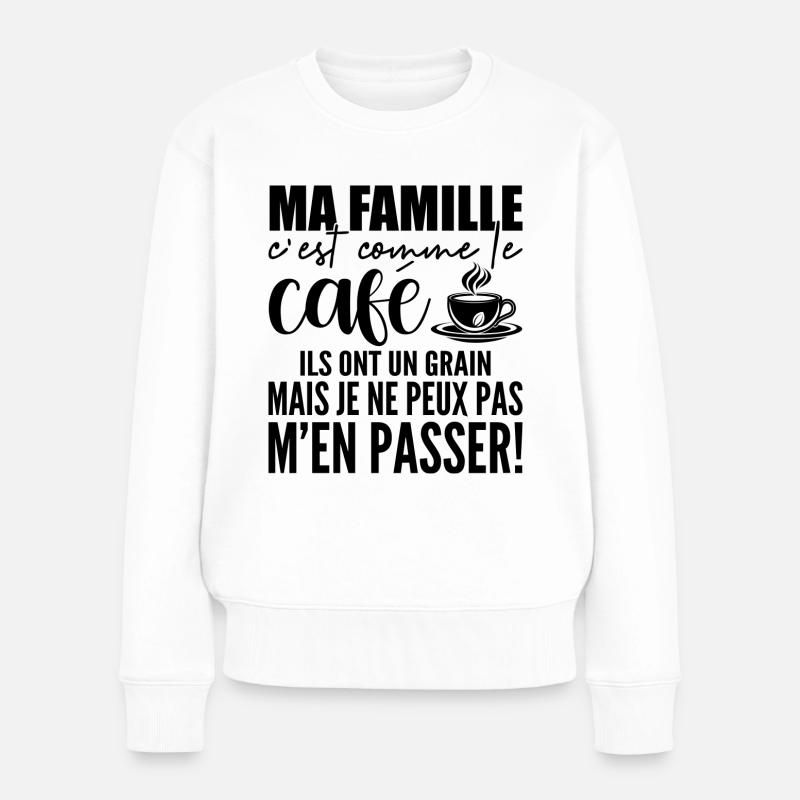 Ma famille C'est Comme le Café - Pull Premium bio Femme - blanc