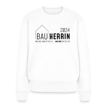 Bauherrin 2024, Meine Baustelle - meine Regeln - Frauen Premium Bio Pullover - Weiß - Vorne - Julia (174cm)