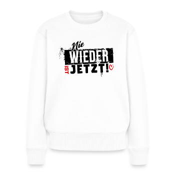 Nie wieder ist jetzt! Statement gegen rechts - Frauen Premium Bio Pullover - Weiß - Vorne - Julia (174cm)