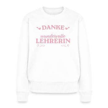 Schulabschluss Dankeschön Beste Lehrerin Geschenk - Frauen Premium Bio Pullover - Weiß - Vorne - Julia (174cm)