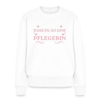 Altenheim Dankeschön Wundervolle Pflegerin - Frauen Premium Bio Pullover - Weiß - Vorne - Julia (174cm)