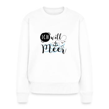 Ich will Meer - Frauen Premium Bio Pullover - Weiß - Vorne - Julia (174cm)