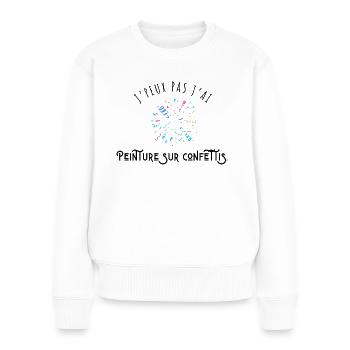 I Can't I Paint on Confetti - Humor - Women's Premium Organic Jumper - white - Front - Julia (174cm)