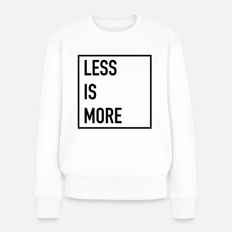 Less Is More - Frauen Premium Bio Pullover - Weiß