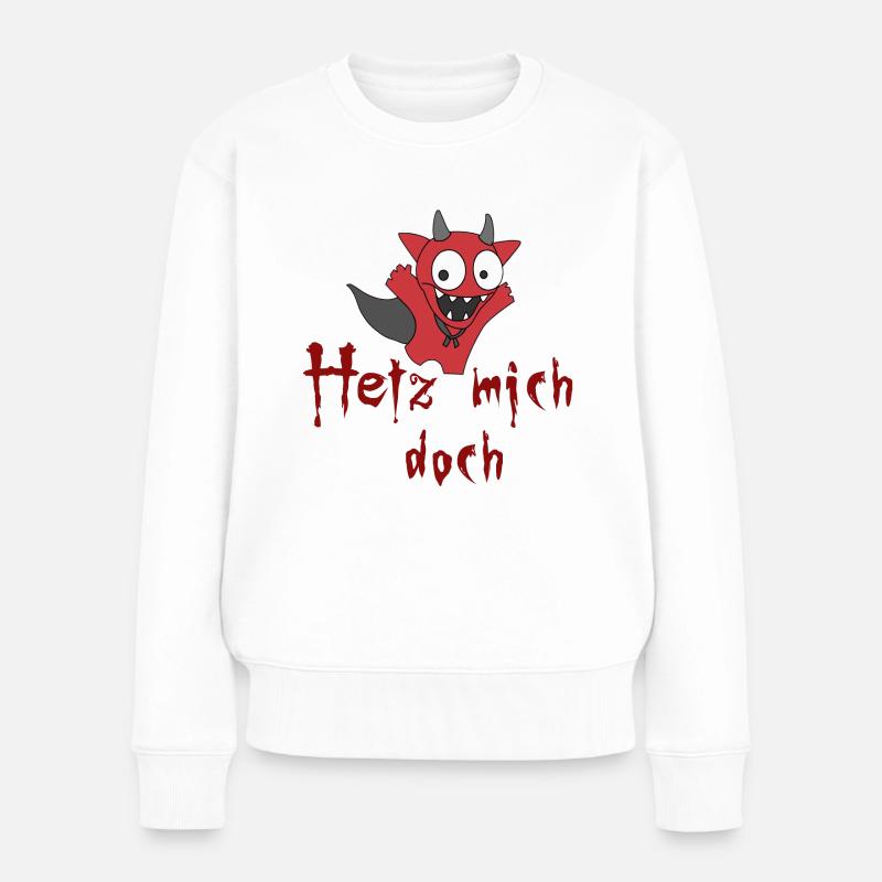 Hetz mich doch - Frauen Premium Bio Pullover - Weiß