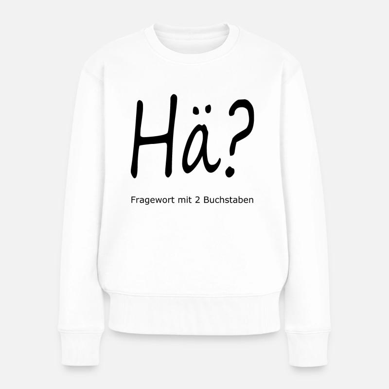 Hä? - lustig, cool - Frauen Premium Bio Pullover - Weiß