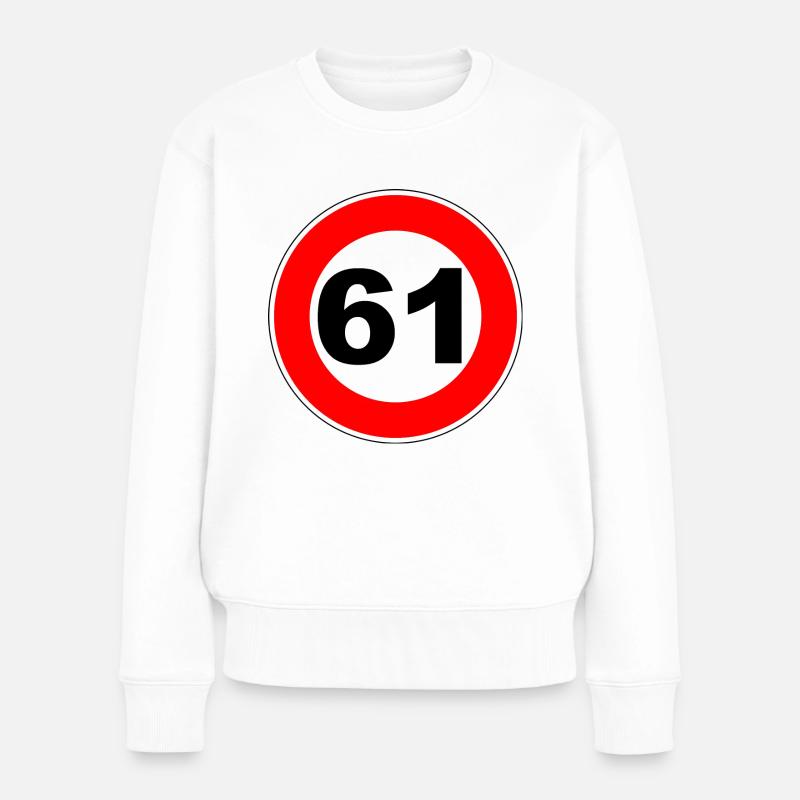 61. Geburtstag - 61 - Feier - Straßenschild - Frauen Premium Bio Pullover - Weiß