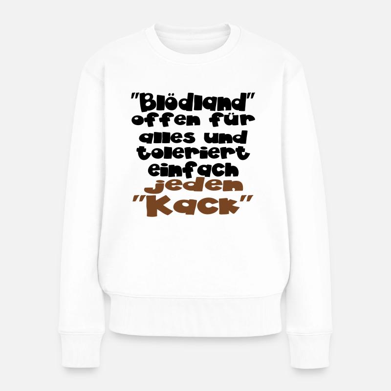 einfach jeden kack - Frauen Premium Bio Pullover - Weiß