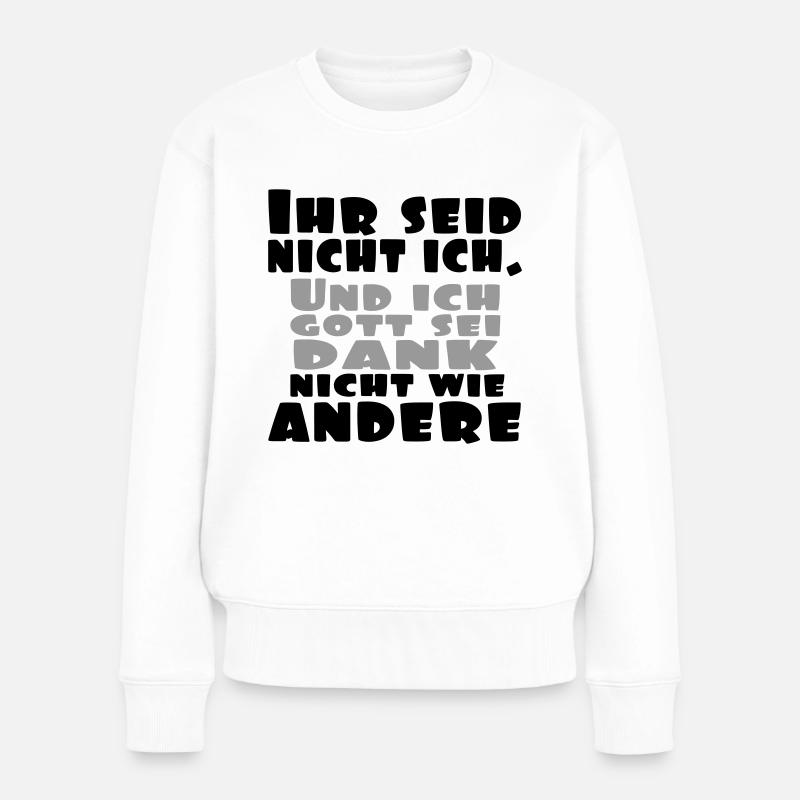 ihr seid nicht ich - Frauen Premium Bio Pullover - Weiß
