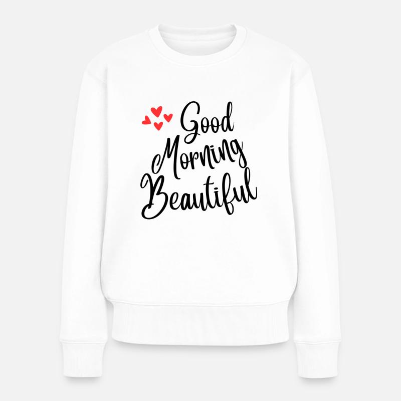 Good morning beautiful - Pull Premium bio Femme - blanc