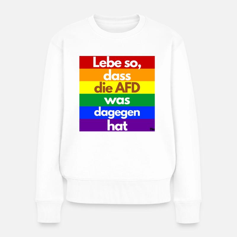 Lebe so dass die AFD was dagegen hat - Frauen Premium Bio Pullover - Weiß