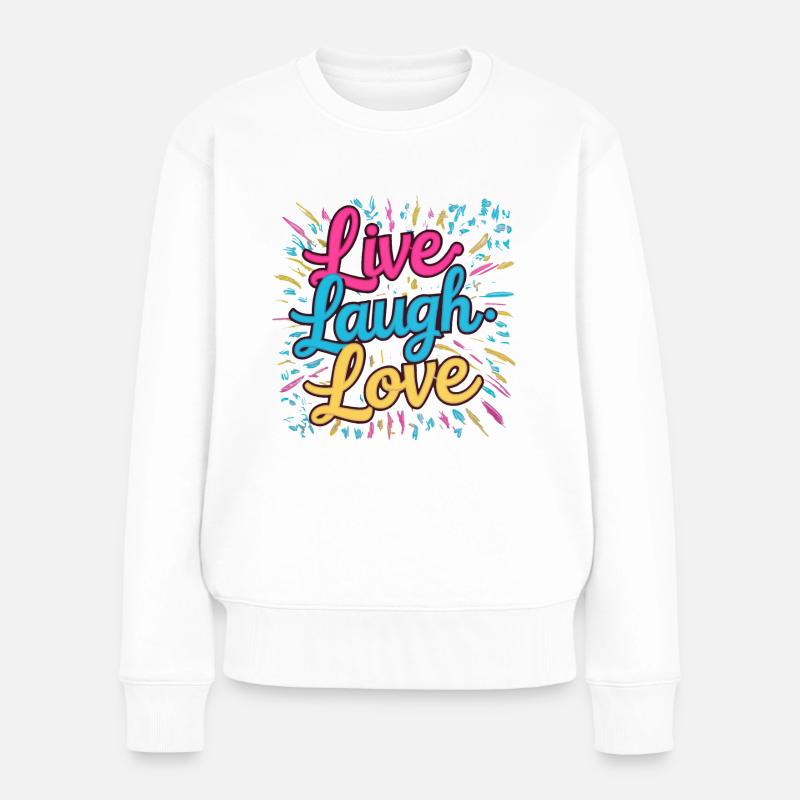 Lebe, Lachen, Liebe - Frauen Premium Bio Pullover - Weiß
