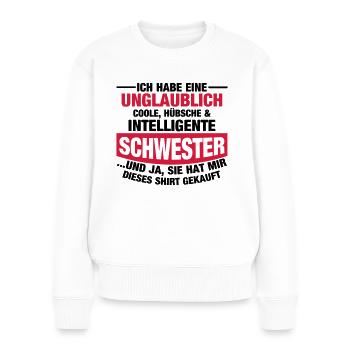 Tolle Schwester - Frauen Premium Bio Pullover - Weiß - Vorne - Julia (174cm)