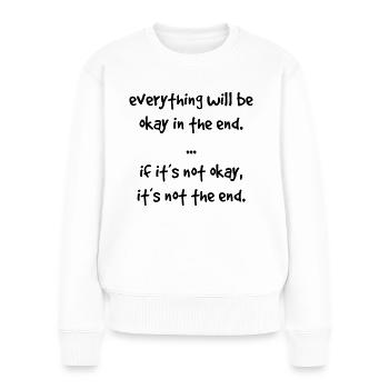everything okay - Frauen Premium Bio Pullover - Weiß - Vorne - Julia (174cm)