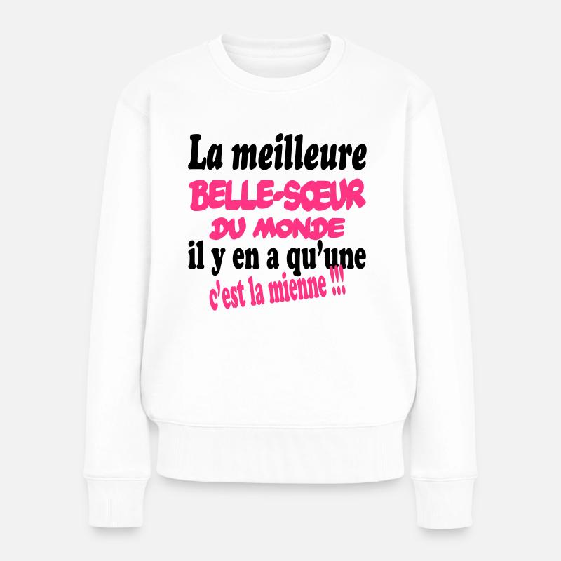 La meilleure belle-soeur du monde c'est la mienne - Frauen Premium Bio Pullover - Weiß