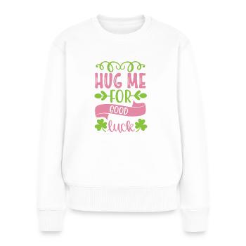 Umarme mich für viel Glück - Frauen Premium Bio Pullover - Weiß - Vorne - Julia (174cm)