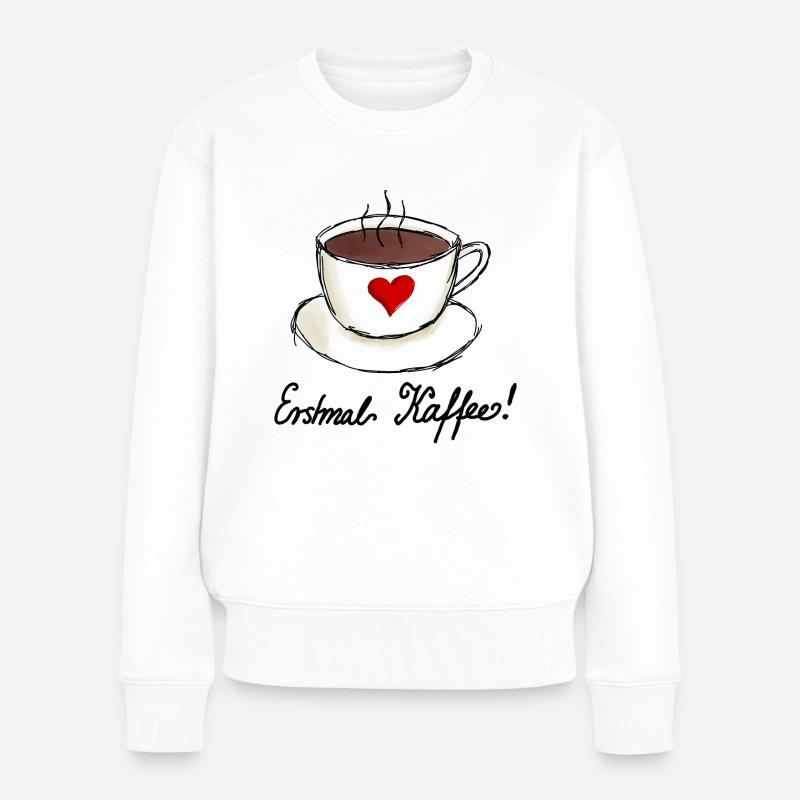 Erstmal Kaffee Ich liebe Kaffee - Frauen Premium Bio Pullover - Weiß
