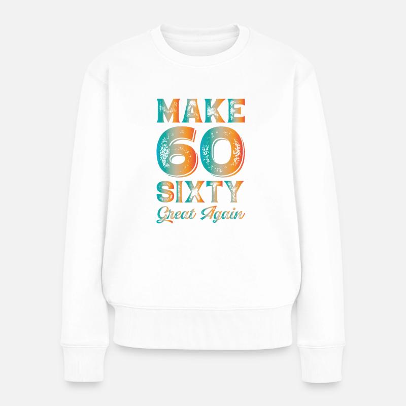 60. Geburtstag - Frauen Premium Bio Pullover - Weiß