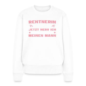 Ehefrau im Ruhestand Rentnerin 2025 - Frauen Premium Bio Pullover - Weiß - Vorne - Julia (174cm)