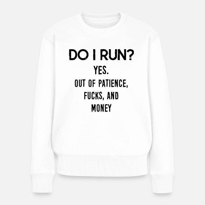 Funny Quote: DO I Run? - Pull Premium bio Femme - blanc