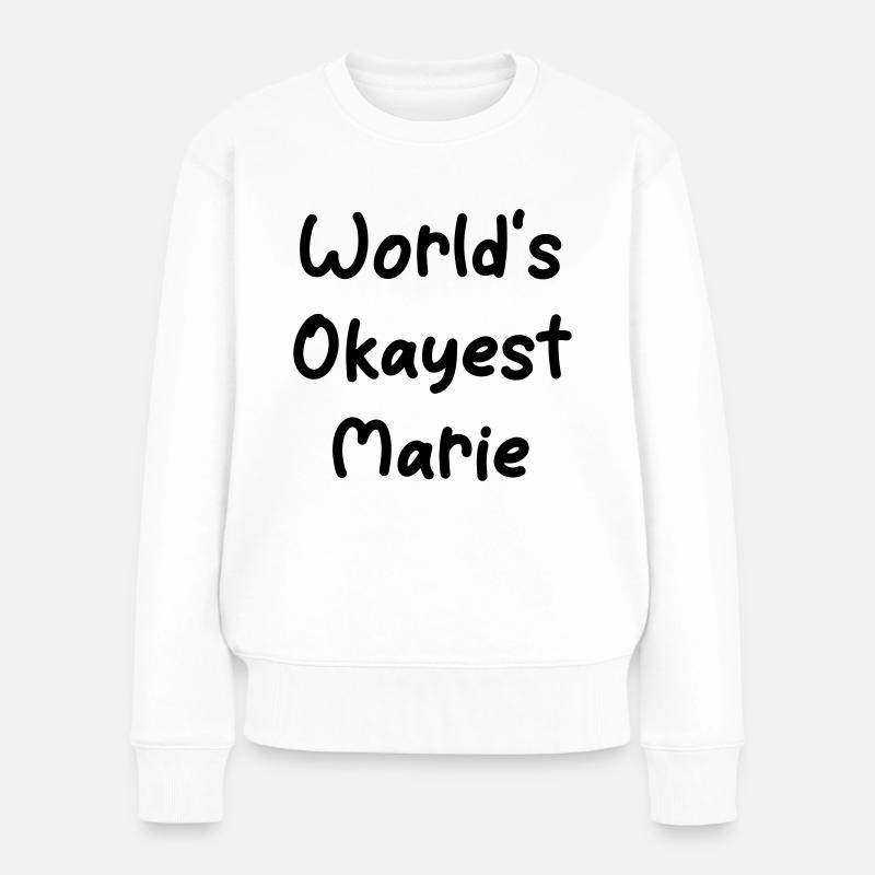 World's okayest Marie - Frauen Premium Bio Pullover - Weiß