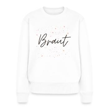 Braut2 - Frauen Premium Bio Pullover - Weiß - Vorne - Julia (174cm)